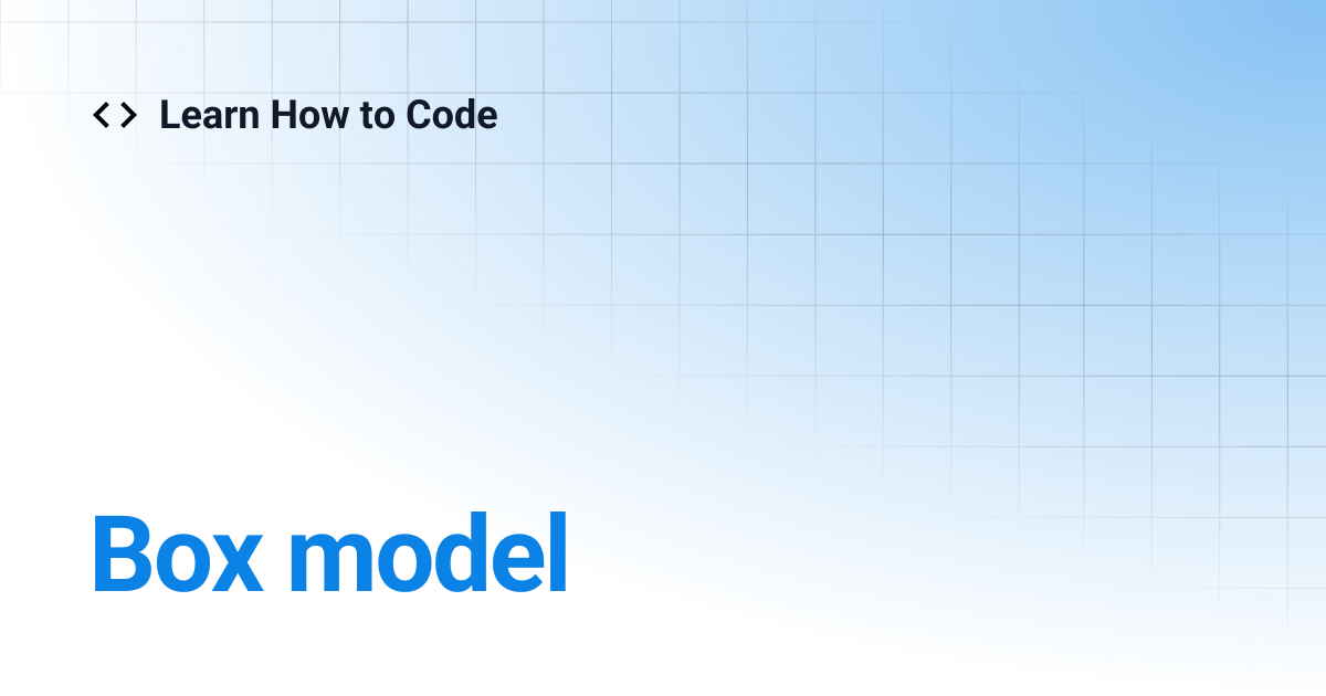 Box model | Learn How to Code
